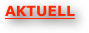 AKTUELL